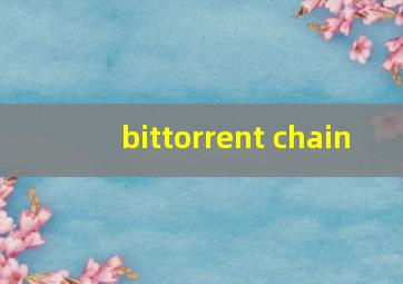 bittorrent chain